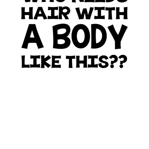 000290 Who Needs Hair With A Body Like This wtp Thumbnail